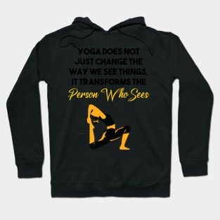 Yoga does not just change the way we see things, it transforms the Person Who Sees Hoodie